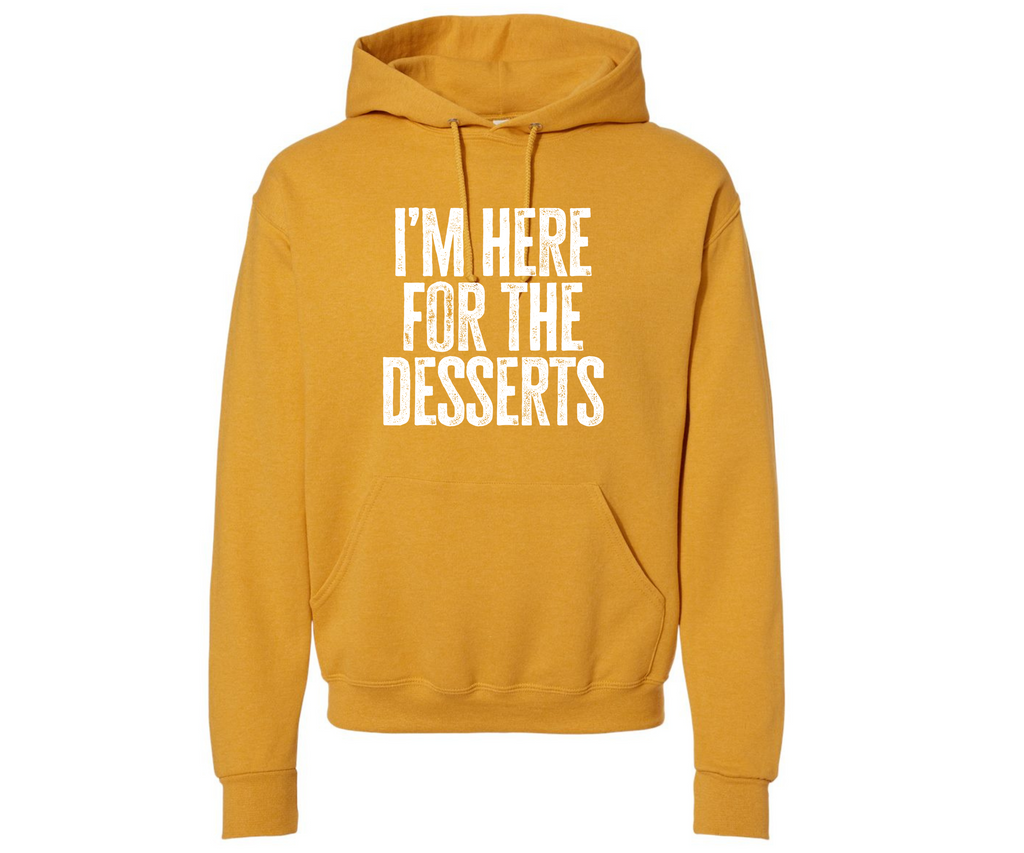 I'm Here For The Deserts Family Matching  Hooded Sweatshirt T-Shirts, Hoodie | CiraTrend.com (Image 3)