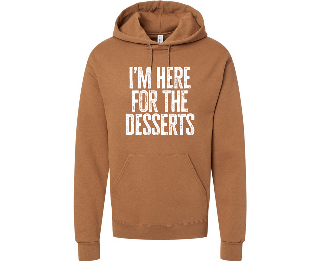 I'm Here For The Deserts Family Matching  Hooded Sweatshirt T-Shirts, Hoodie | CiraTrend.com (Image 1)
