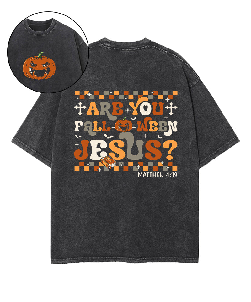 Are You Falloween Jesus Double Sided Washed Christian T-shirt Hoodie, Sweatshirt | CiraTrend.com (Image 1)