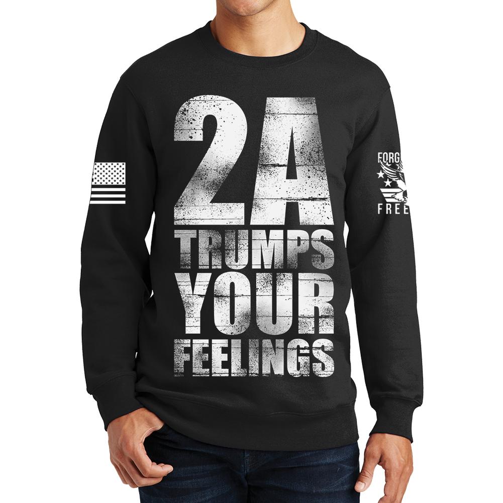 2A Trumps Your Feelings Sweatshirt Style001