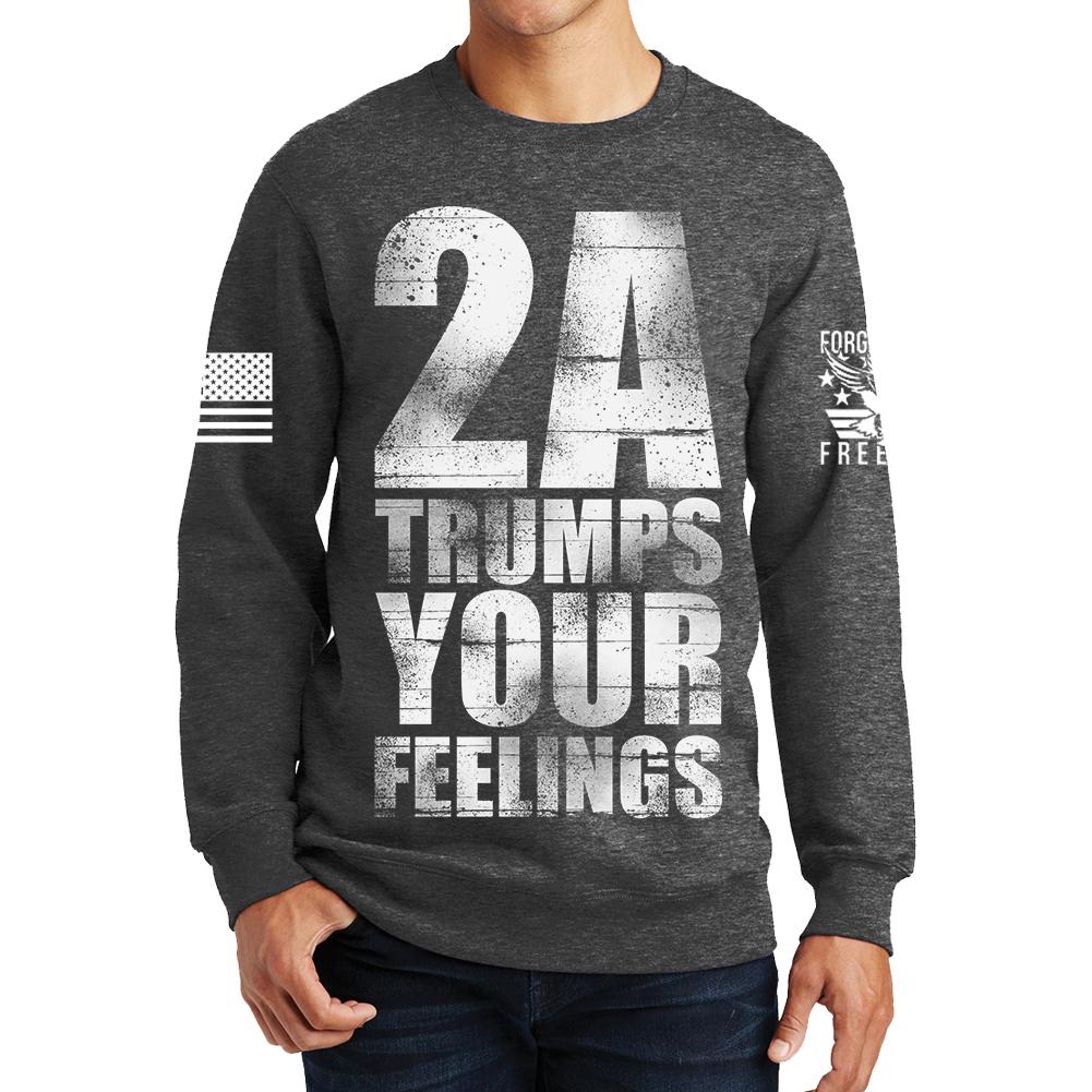2A Trumps Your Feelings Sweatshirt Style001