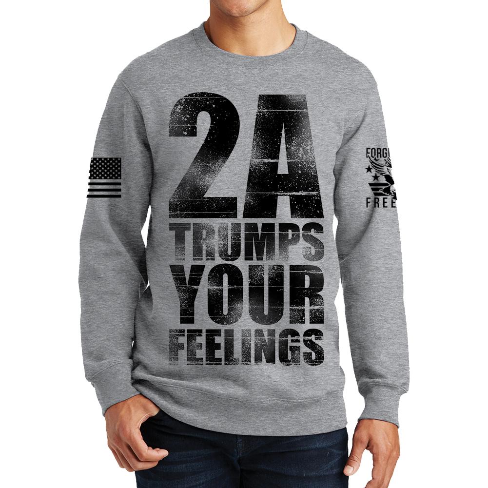 2A Trumps Your Feelings Sweatshirt