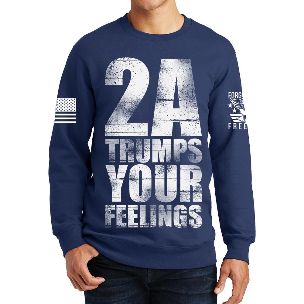2A Trumps Your Feelings Sweatshirt
