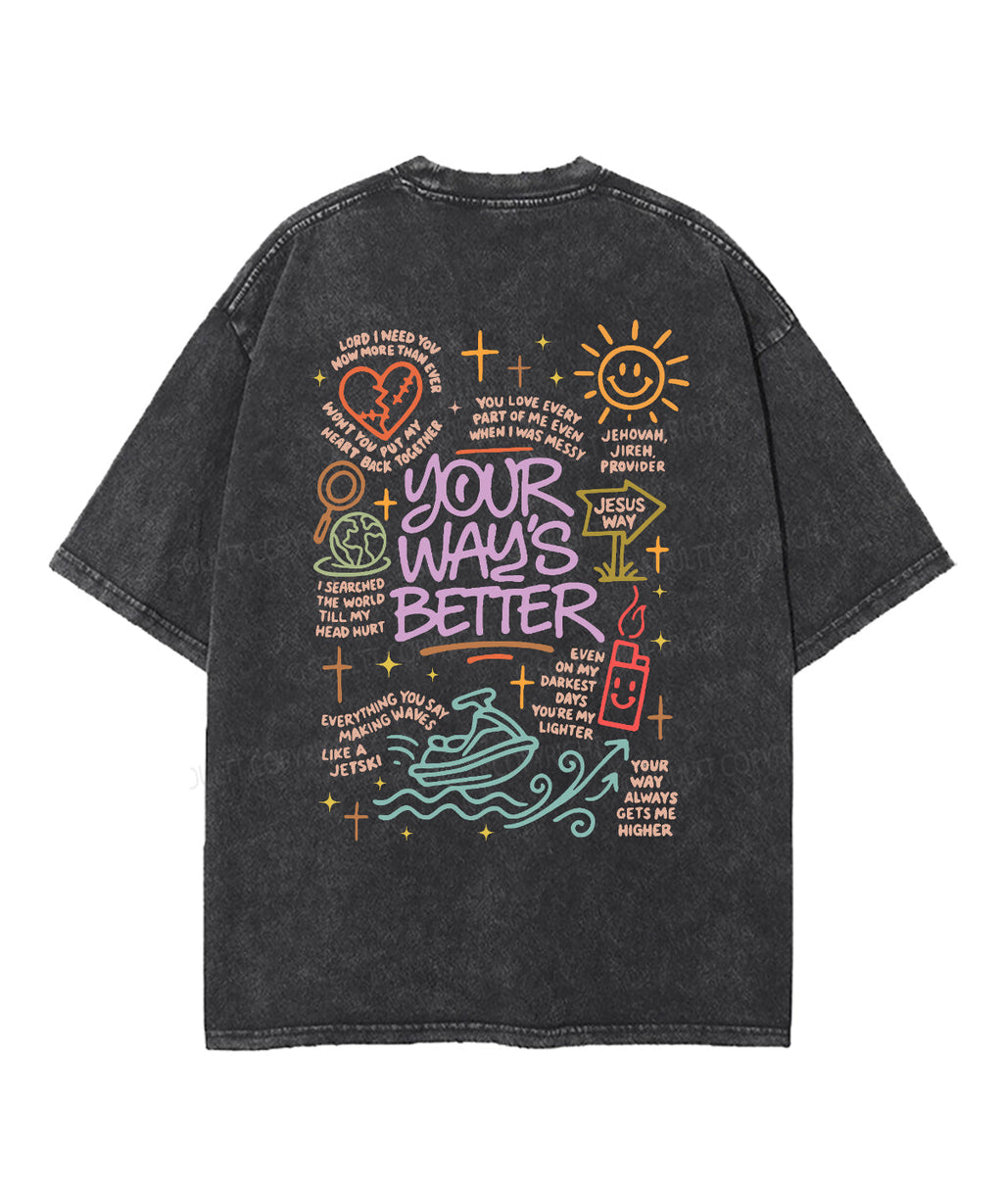 Your Way Is Better Double Sided Washed Christian T-Shirts, Hoodie, Sweatshirt