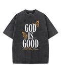 Good Is God Washed Christian T-Shirts, Hoodie, Sweatshirt