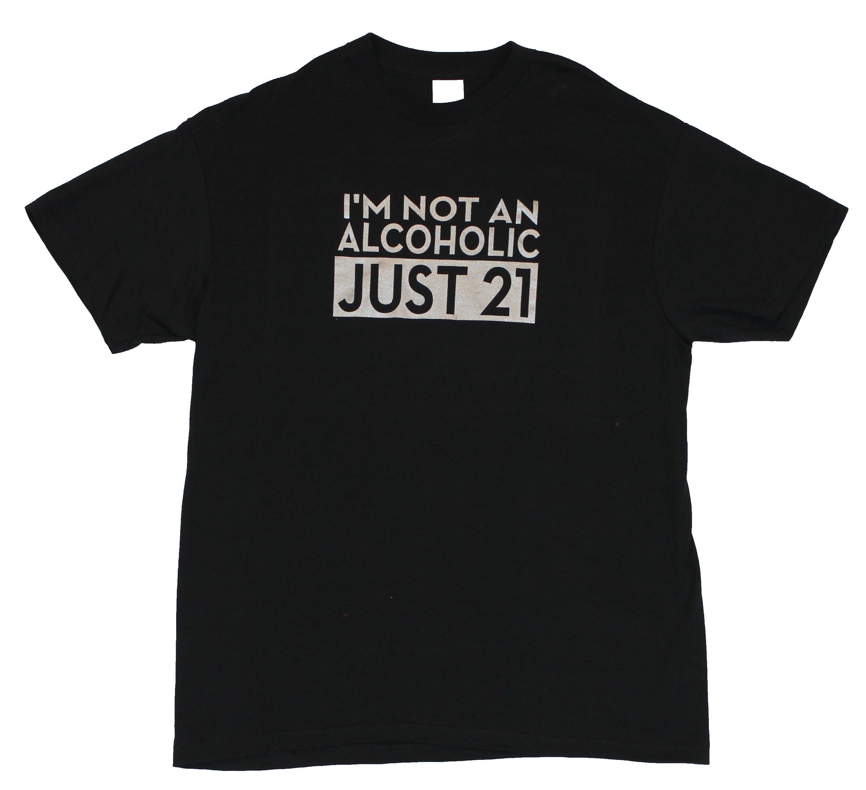Crude Attitude Mens T-Shirt - "I'm not an Alcholic, I'm Just 21" Hoodie, Sweatshirt | CiraTrend.com