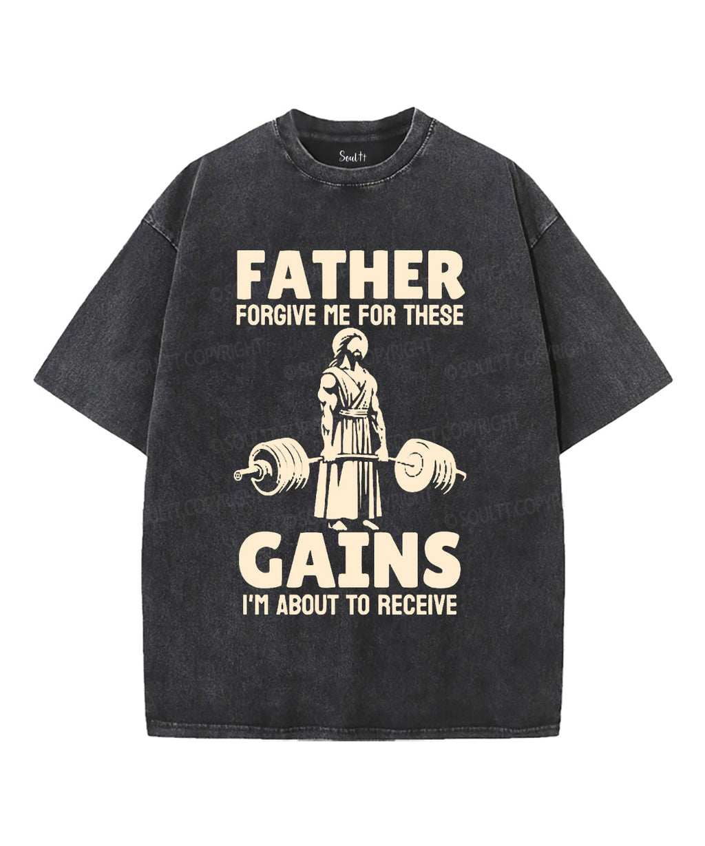 Forgive Me These Gains Washed Christian T-Shirts, Hoodie, Sweatshirt