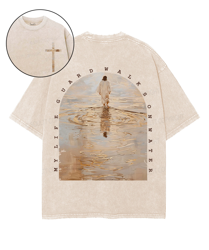 My Life Guard Walks Water Double Sided Washed Christian T-Shirts, Hoodie, Sweatshirt