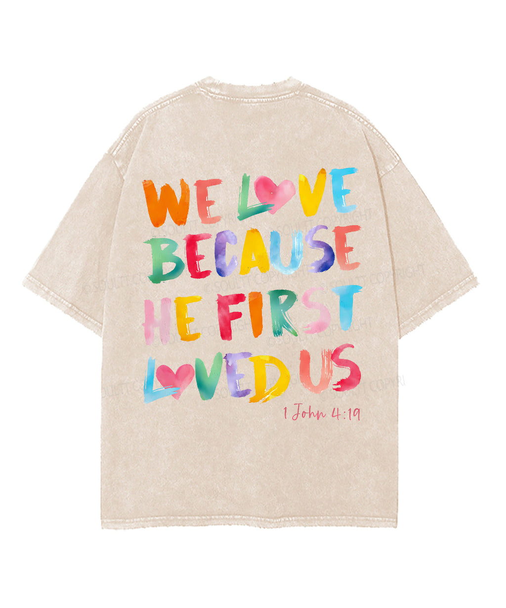 We Love Because He First Loved Us Double Sided Unisex Washed Christian T-shirt Hoodie, Sweatshirt | CiraTrend.com (Image 5)