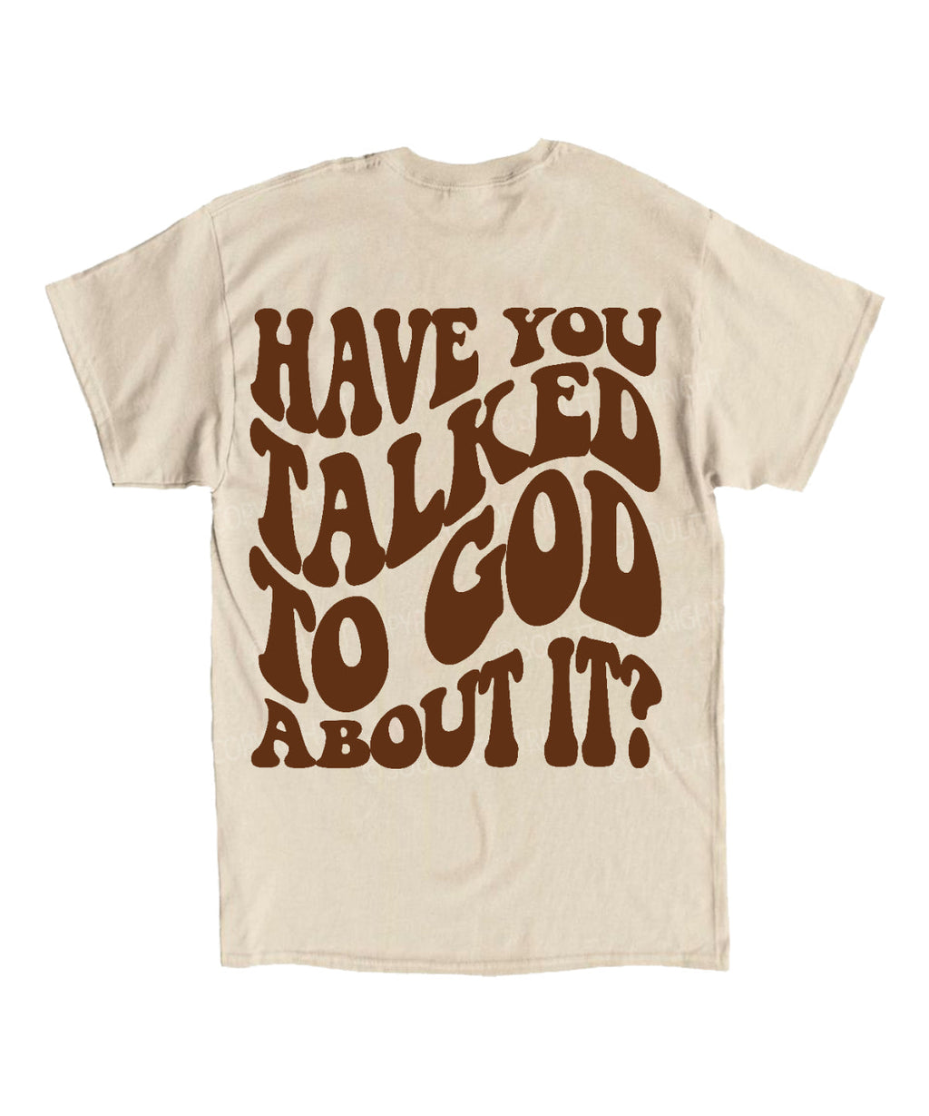 Talked To God About It Double Sided Unisex Cotton Christian T-Shirt Hoodie, Sweatshirt | CiraTrend.com (Image 3)