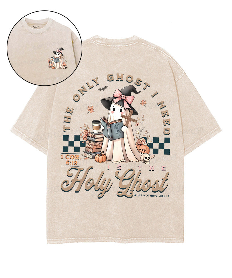 The Only Ghost I Need Holy Ghost Double Sided Unisex Washed Christian T-shirt Hoodie, Sweatshirt | CiraTrend.com (Image 1)