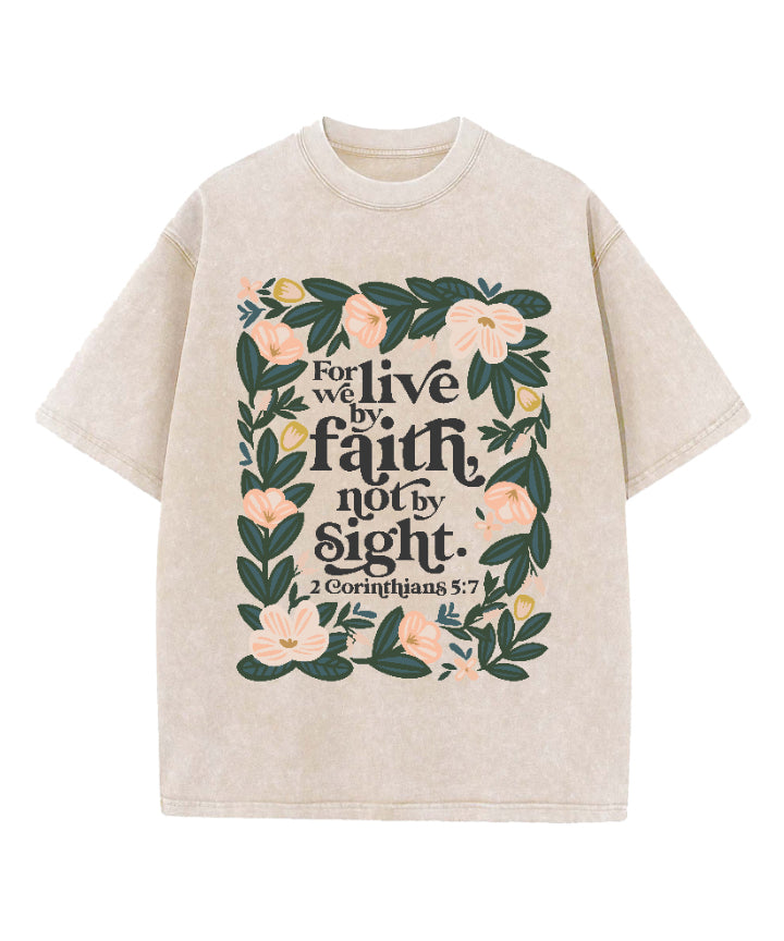 We Live Faith Not Sight Washed Christian T-Shirts, Hoodie, Sweatshirt
