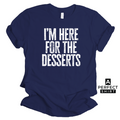 I'm Here For The Desserts. Unisex Family Matching T-Shirt Hoodie, Sweatshirt | CiraTrend.com (Image 1)
