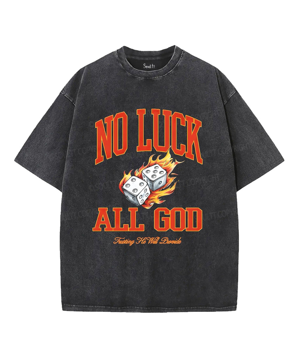 No Luck All God Unisex Washed Christian T-shirt Hoodie, Sweatshirt | CiraTrend.com (Image 2)