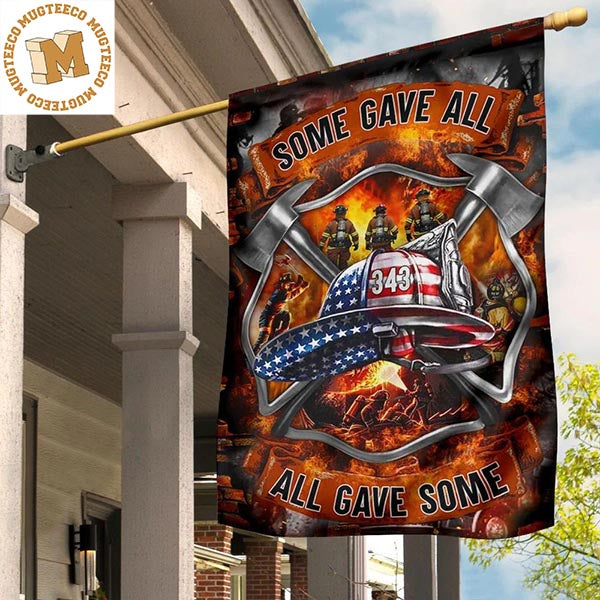 343 Some Gave All All Gave Some US Flag Remembering Fallen Firefighters September 11 Decor 2 Sides Garden House Flag