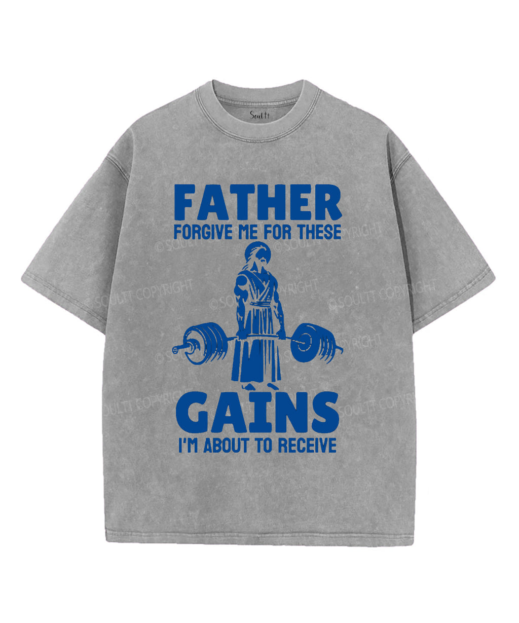 Forgive Me These Gains Washed Christian T-Shirts, Hoodie, Sweatshirt