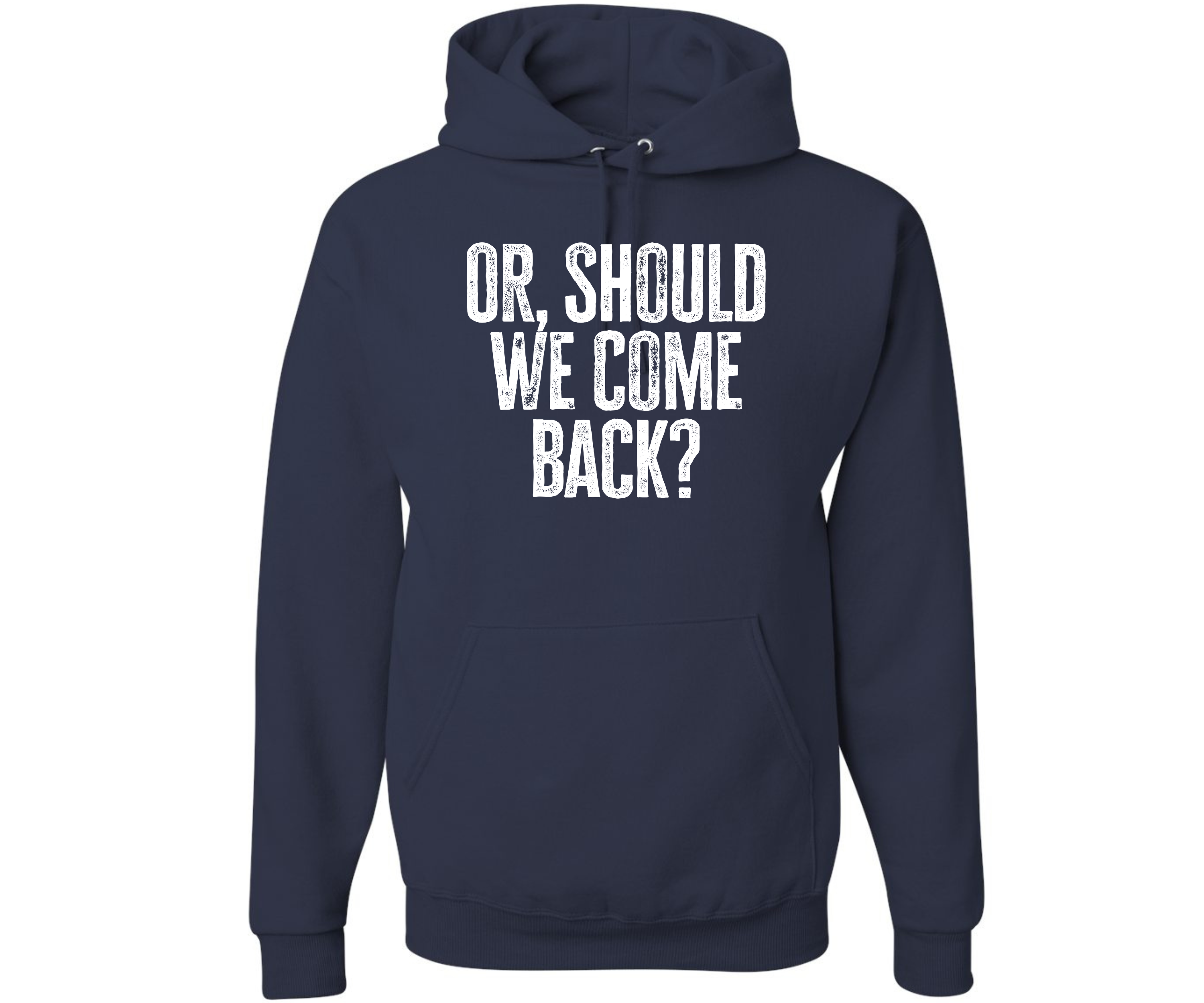 Or Should We Come Back Family Matching  Hooded Sweatshirt T-Shirts, Hoodie | CiraTrend.com (Image 5)
