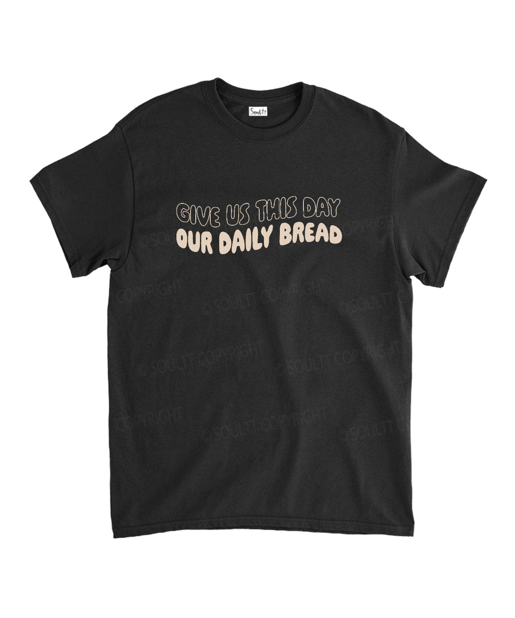 Give Us This Day Double Sided Cotton Christian T-Shirts, Hoodie, Sweatshirt