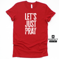 Let's Just Pray Unisex Family Matching T-Shirt Hoodie, Sweatshirt | CiraTrend.com (Image 1)