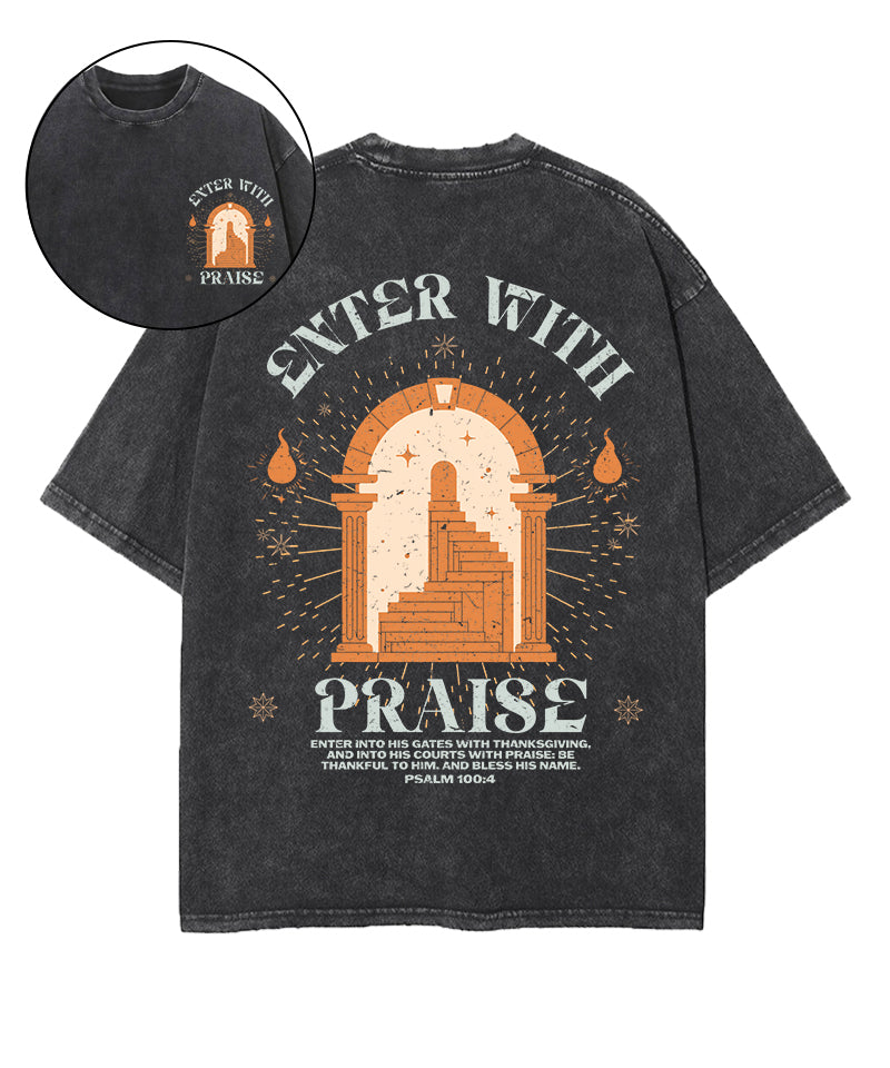 Enter With Praise Double Sided Unisex Washed Christian T-shirt Hoodie, Sweatshirt | CiraTrend.com (Image 1)