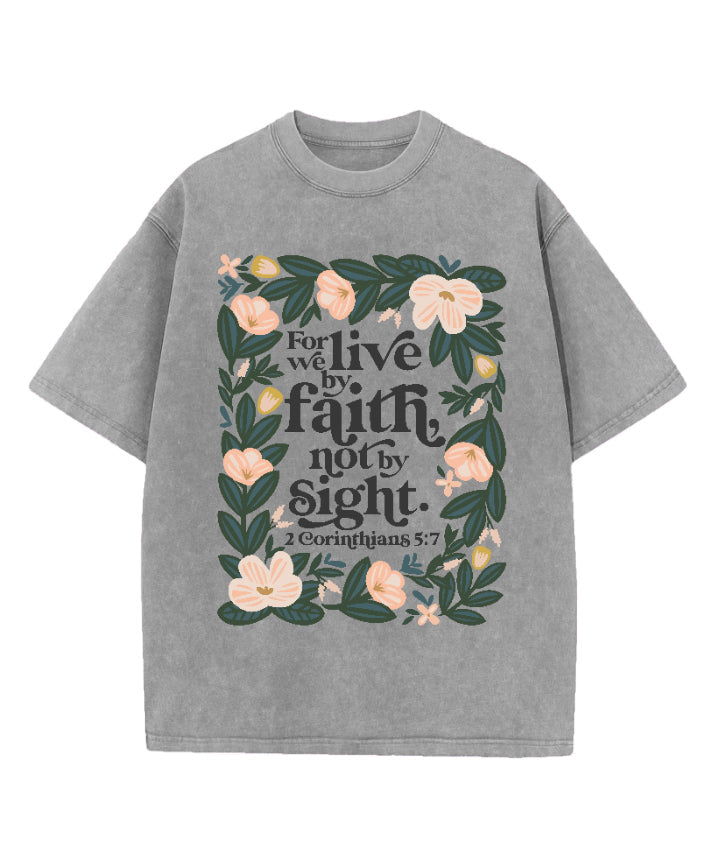 We Live Faith Not Sight Washed Christian T-Shirts, Hoodie, Sweatshirt