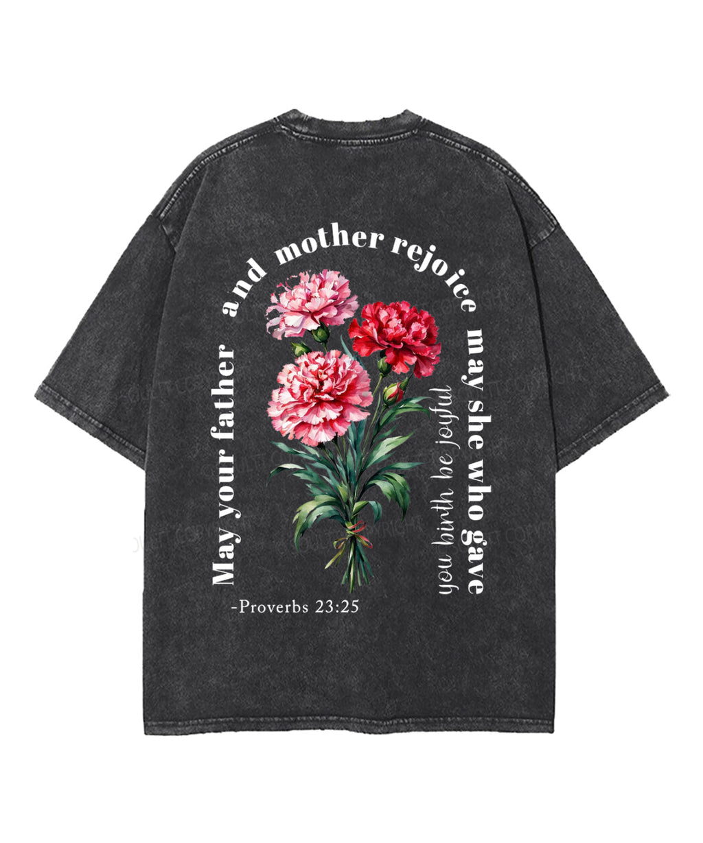 May Your Father and Mother Rejoice Double Sided Unisex Washed Christian T-shirt Hoodie, Sweatshirt | CiraTrend.com (Image 3)