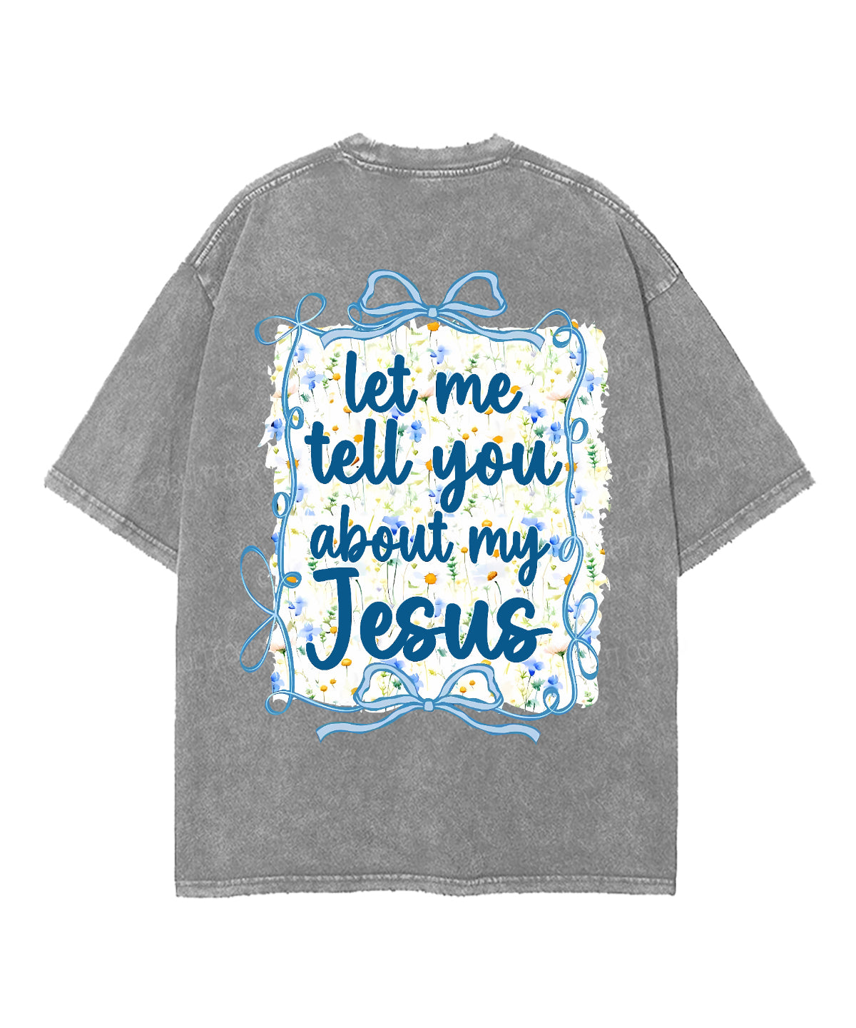 Let Me Tell You About My Jesus Double Sided Unisex Washed Christian T-shirt Hoodie, Sweatshirt | CiraTrend.com (Image 5)