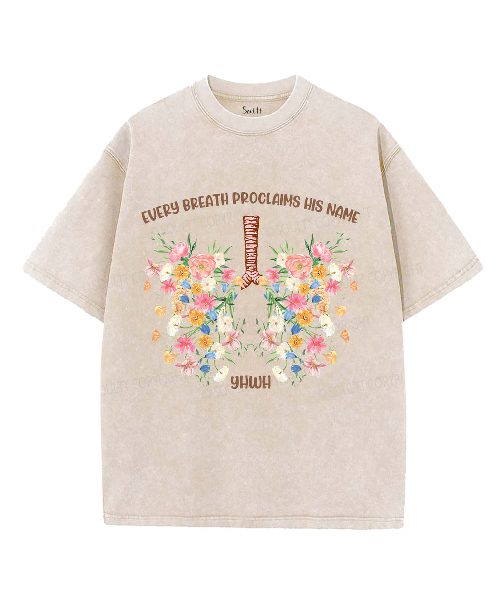 Every Breath Proclaims His Name Washed Christian T-Shirts, Hoodie, Sweatshirt