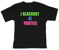 Crude Attitude "I Blackout Parties" T-Shirts, Hoodie, Sweatshirt
