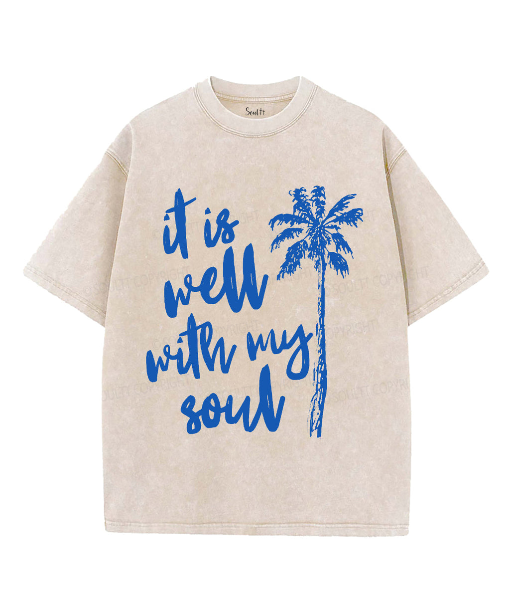 Is Well My Soul Washed Christian Style006 T-Shirts, Hoodie, Sweatshirt