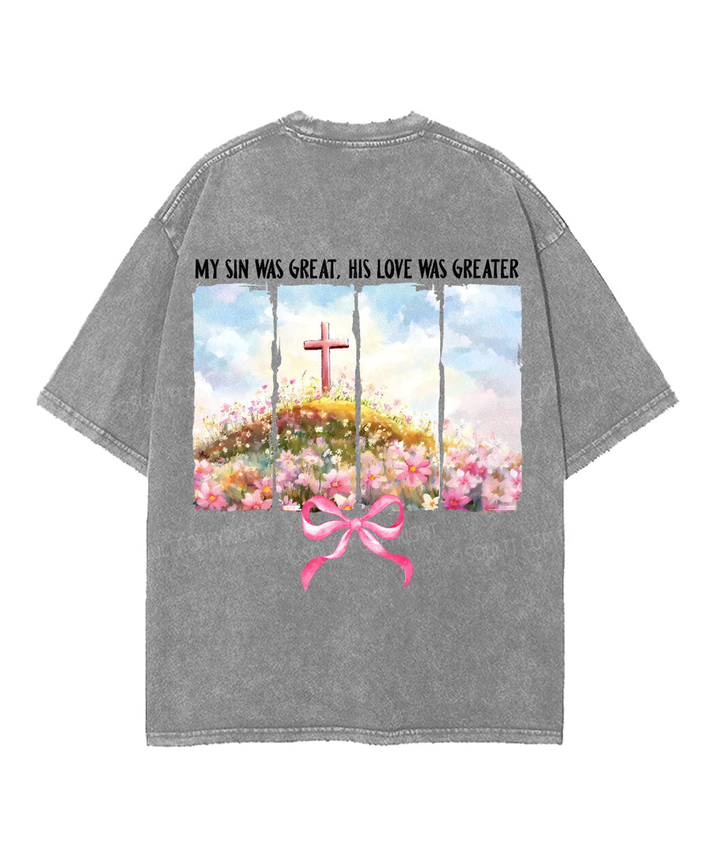 His Love Was Greater Double Sided Unisex Washed Christian T-shirt Style001 Hoodie, Sweatshirt | CiraTrend.com (Image 5)