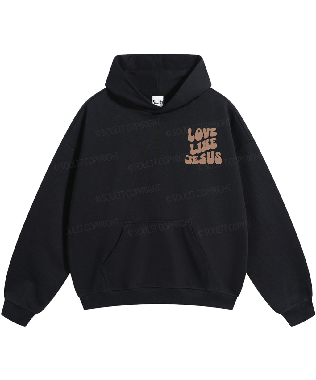 Love Like Jesus Cotton Christian Hoodie T-Shirts, Sweatshirt | CiraTrend.com (Image 3)