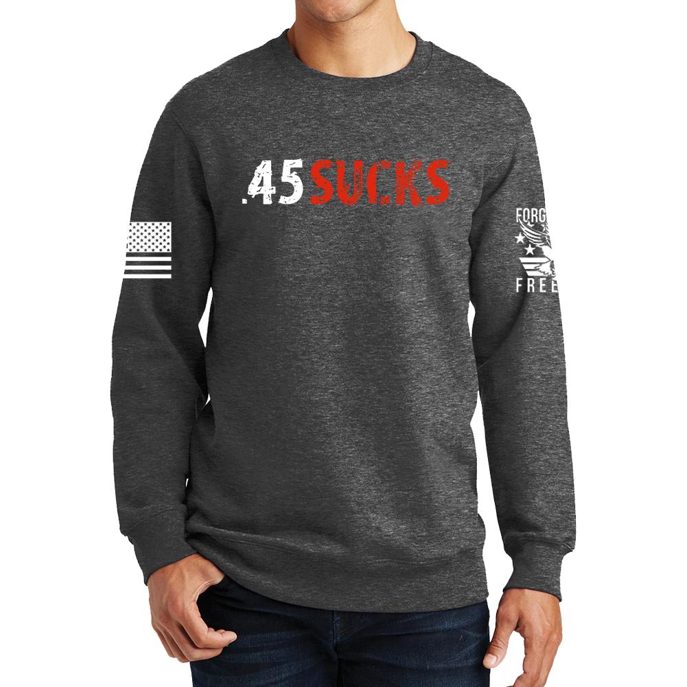 .45 Sucks Sweatshirt Style001