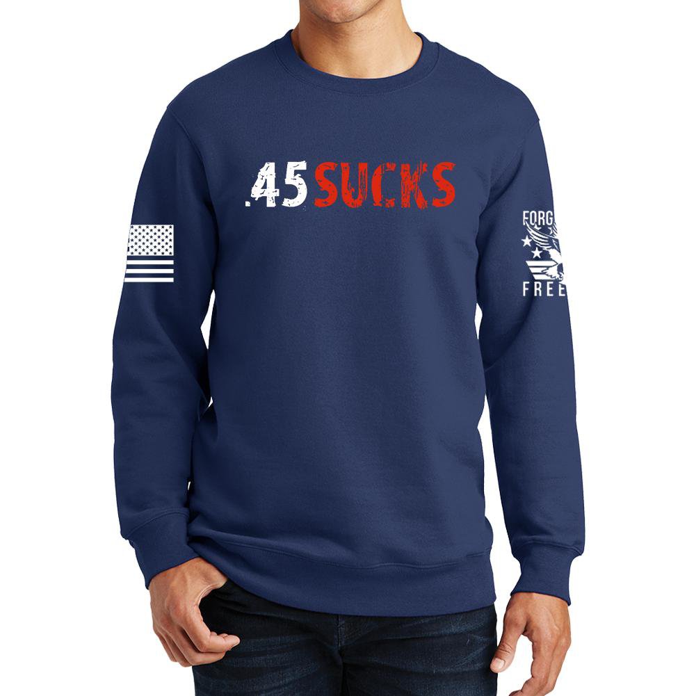 .45 Sucks Sweatshirt Style001
