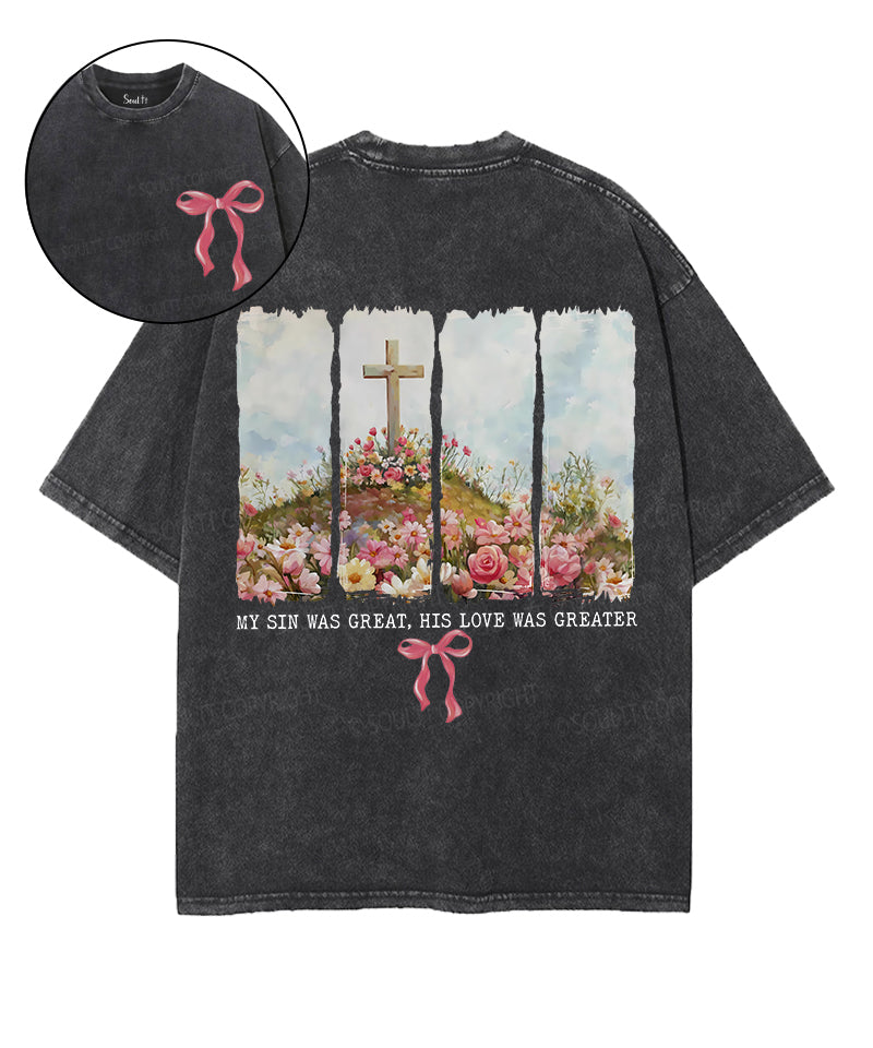 His Love Was Greater Double Sided Unisex Washed Christian T-shirt Hoodie, Sweatshirt | CiraTrend.com (Image 1)