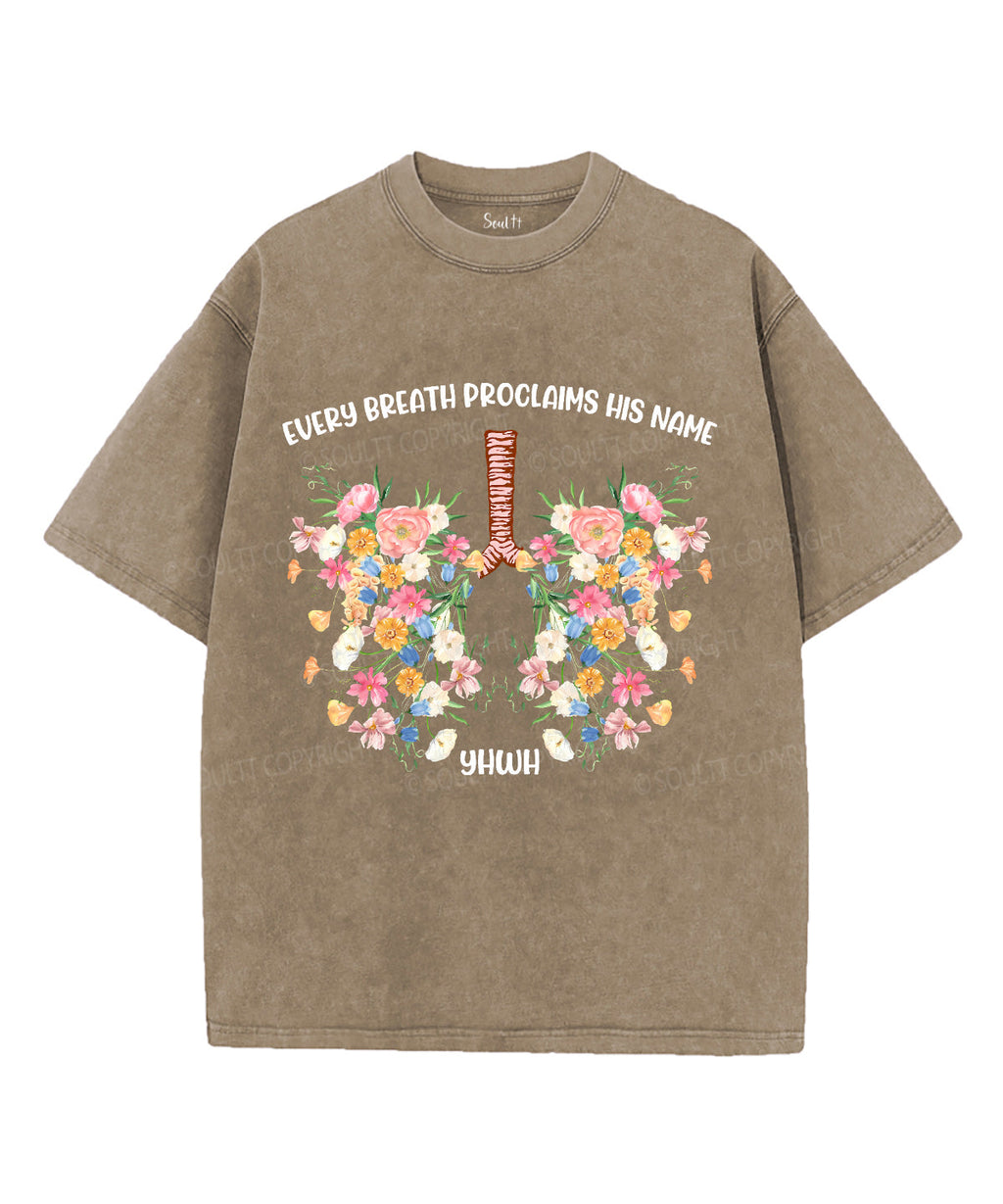 Every Breath Proclaims His Name Washed Christian T-Shirts, Hoodie, Sweatshirt