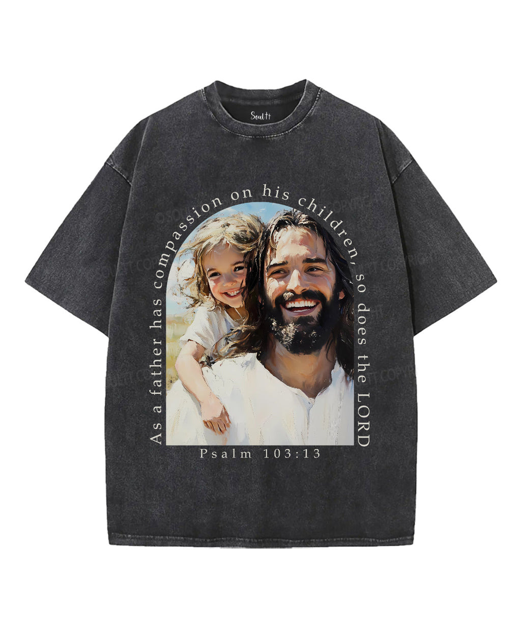 As Father Has Compassion On His Children Unisex Washed Christian T-shirt Hoodie, Sweatshirt | CiraTrend.com (Image 1)