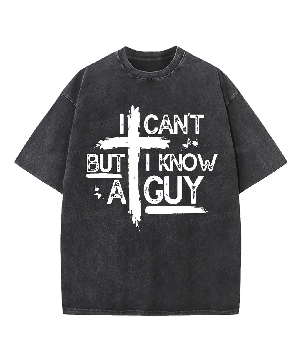 I Can't But I Know A Guy Washed Christian T-shirt Hoodie, Sweatshirt | CiraTrend.com (Image 1)