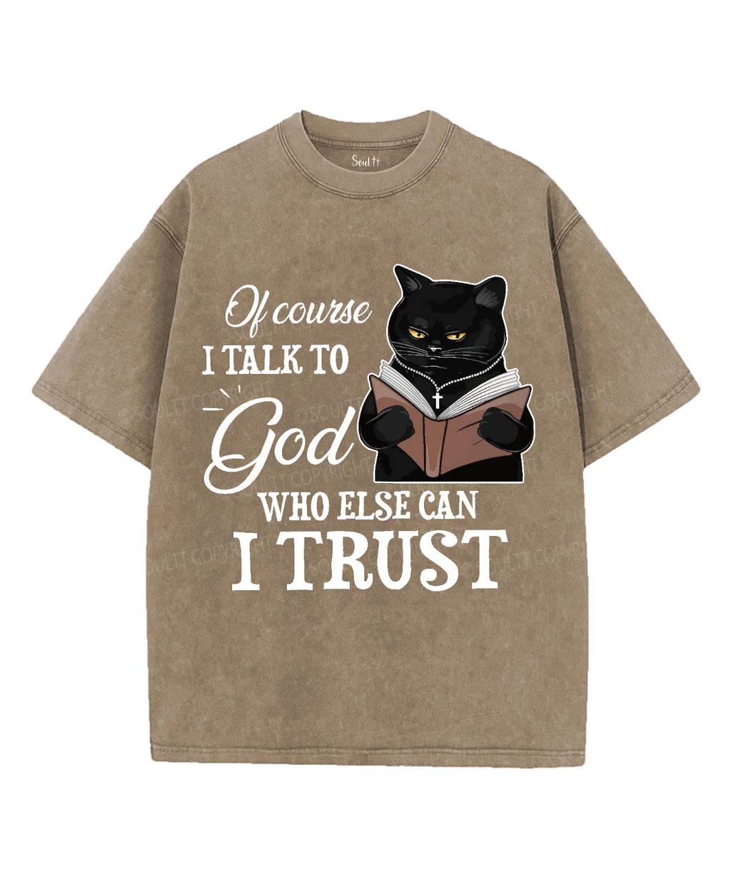 Of Course I Talk To God Washed Christian T-shirt Hoodie, Sweatshirt | CiraTrend.com (Image 4)