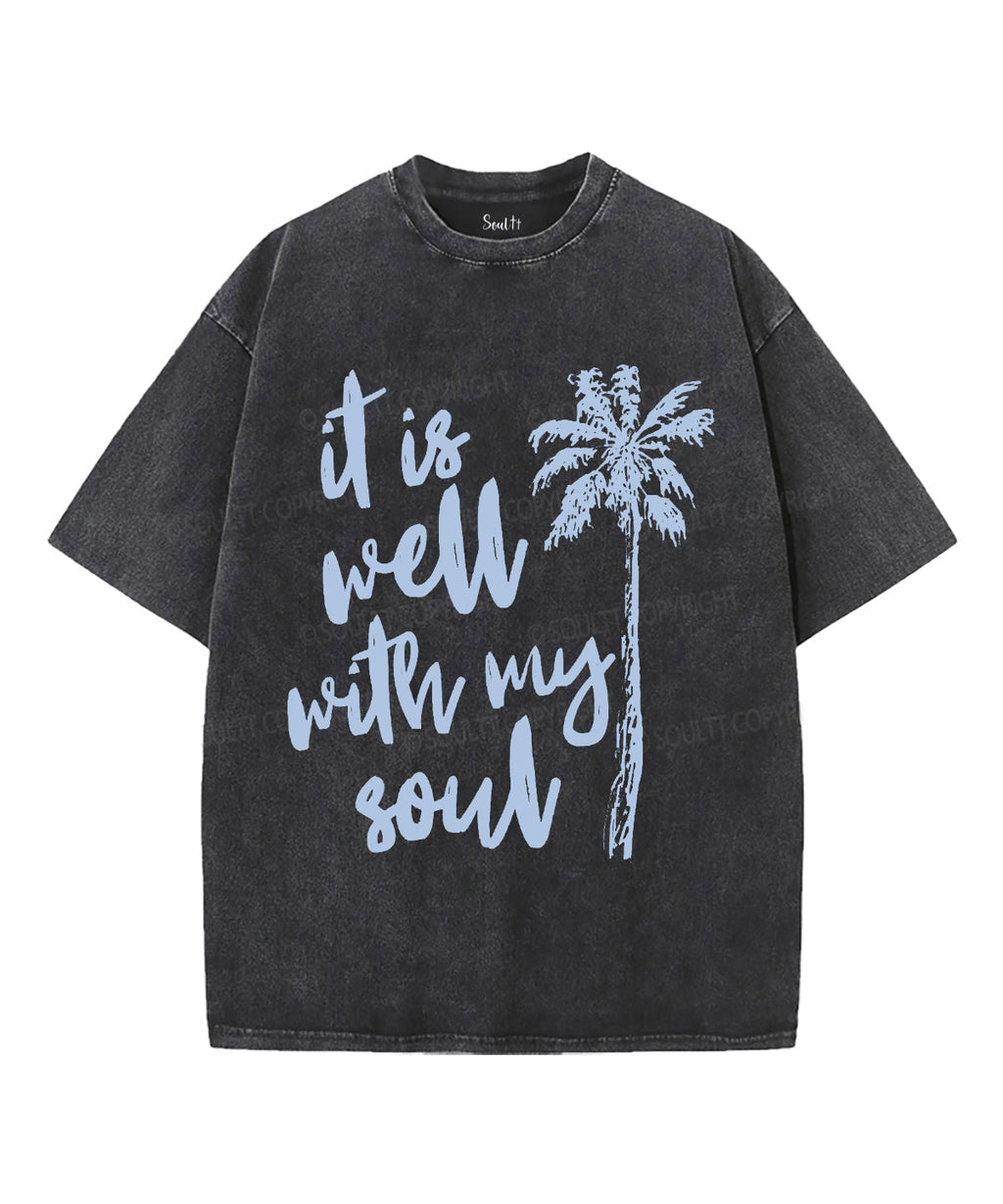 Is Well My Soul Washed Christian Style006 T-Shirts, Hoodie, Sweatshirt