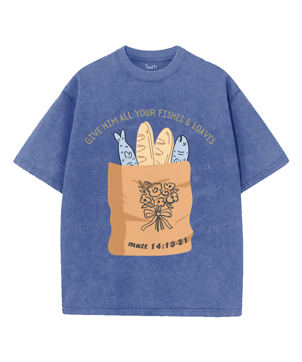 Give Him All You Fishes &Loaves Unisex Washed Christian T-shirt Hoodie, Sweatshirt | CiraTrend.com (Image 3)