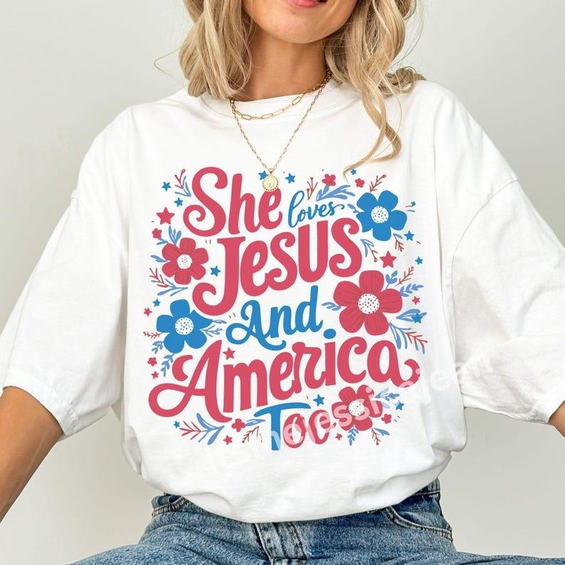 4th of July Shirt, USA Shirt, Fourth of July Shirt, She Loves Jesus and America Too Shirt, Christian Shirt