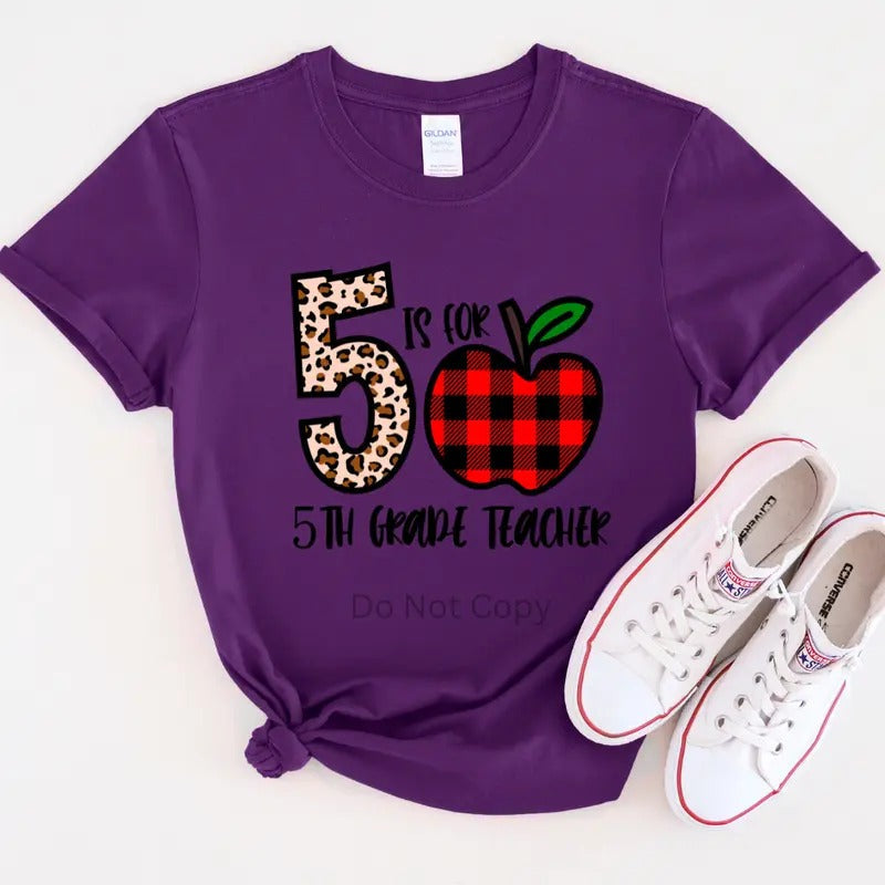 5 is For Fifth Grade Teacher DTF Transfer ONLY - This is NOT a T Shirt Hoodie, Sweatshirt | CiraTrend.com