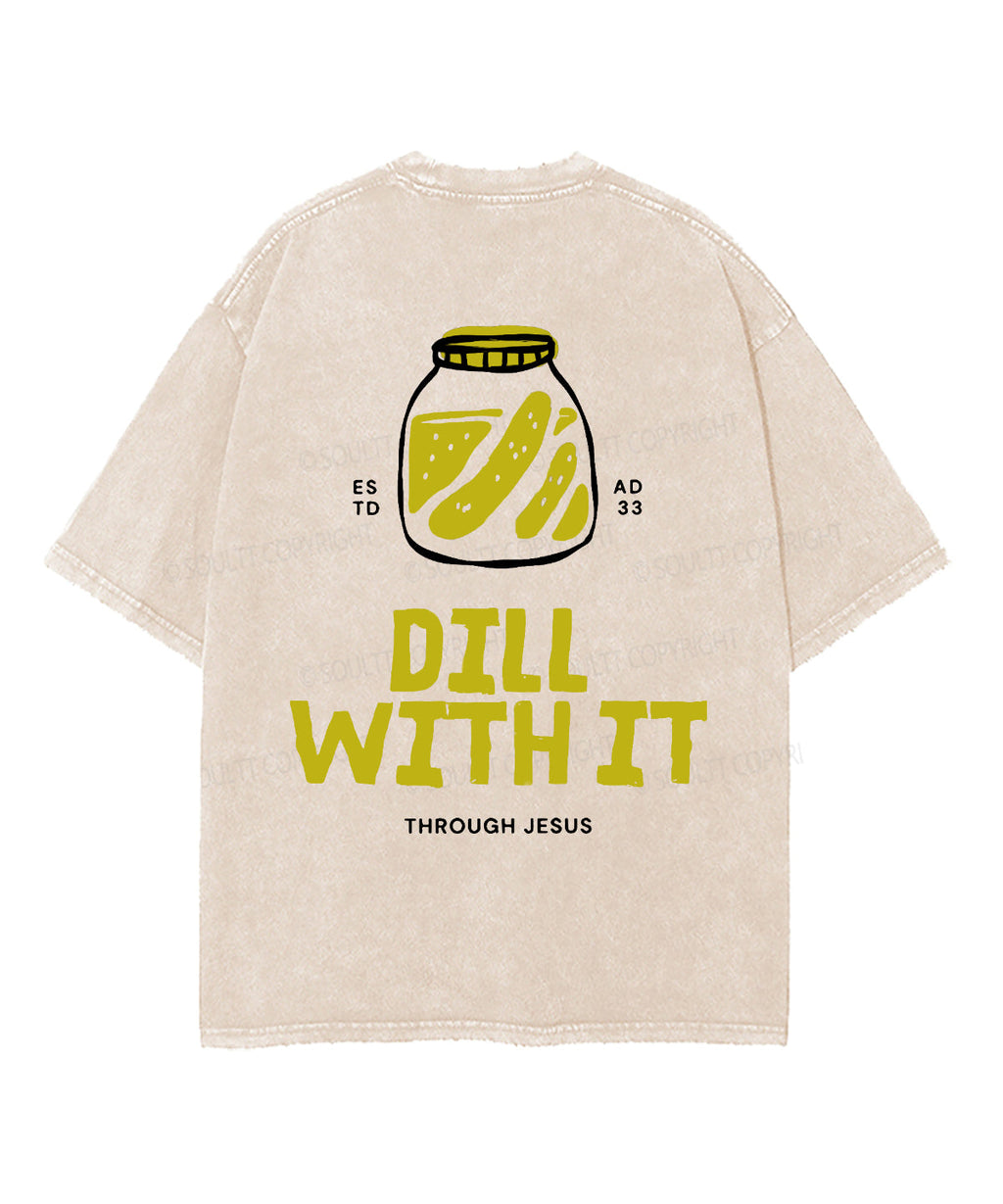 Dill Double Sided Washed Christian T-Shirts, Hoodie, Sweatshirt