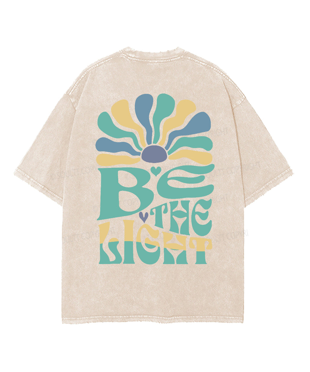 Be The Light Washed Christian T-shirt Style010 Hoodie, Sweatshirt | CiraTrend.com (Image 5)