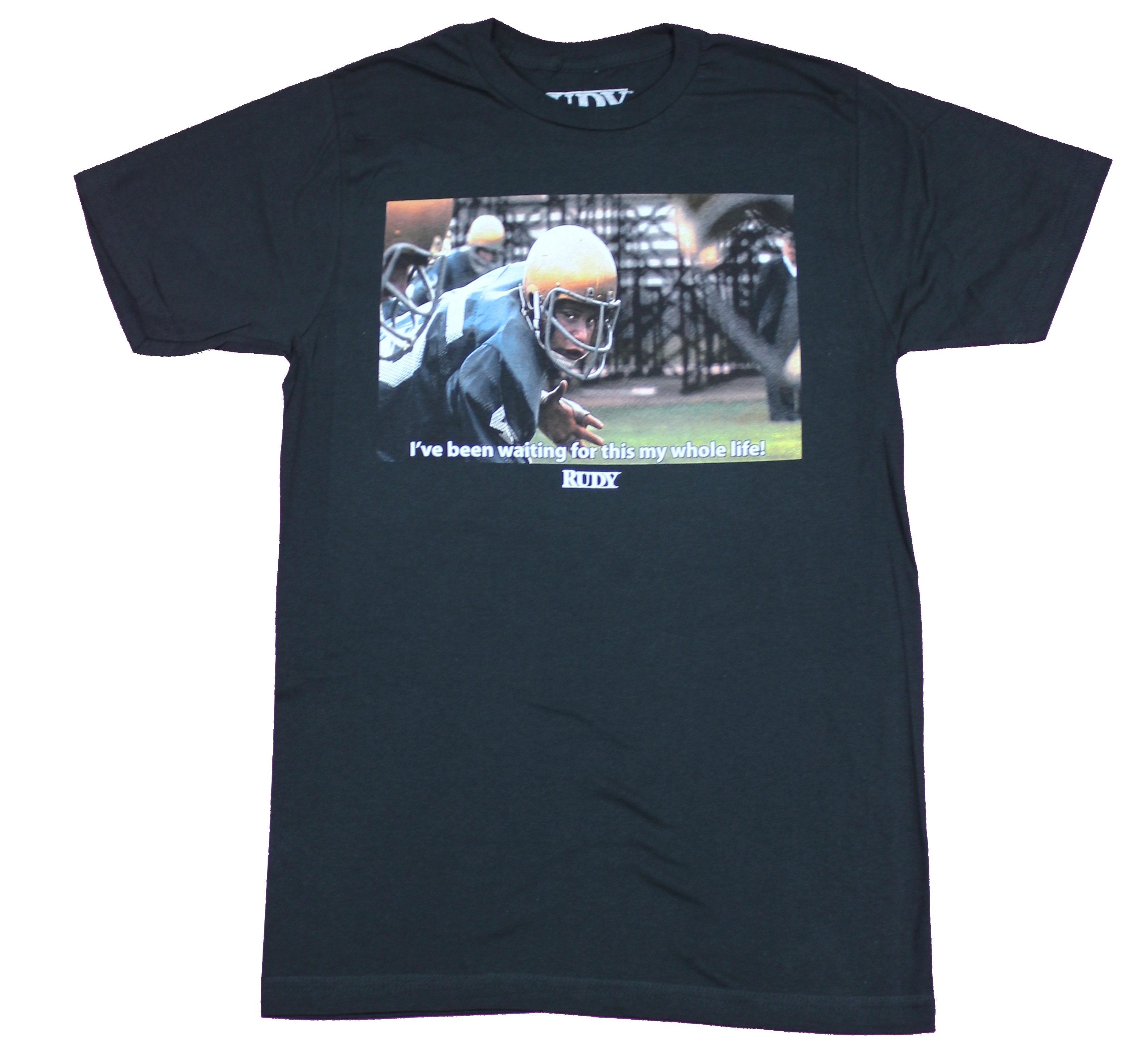 Rudy Mens T-Shirt - I've Waited for this My Whole Life Hoodie, Sweatshirt | CiraTrend.com