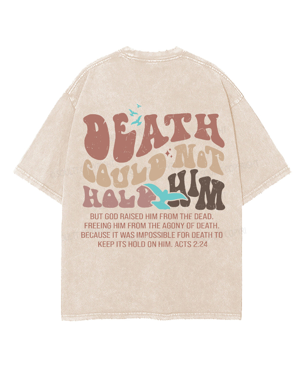Death Could Not Hold Him Double Sided Washed Christian Style001 T-Shirts, Hoodie, Sweatshirt