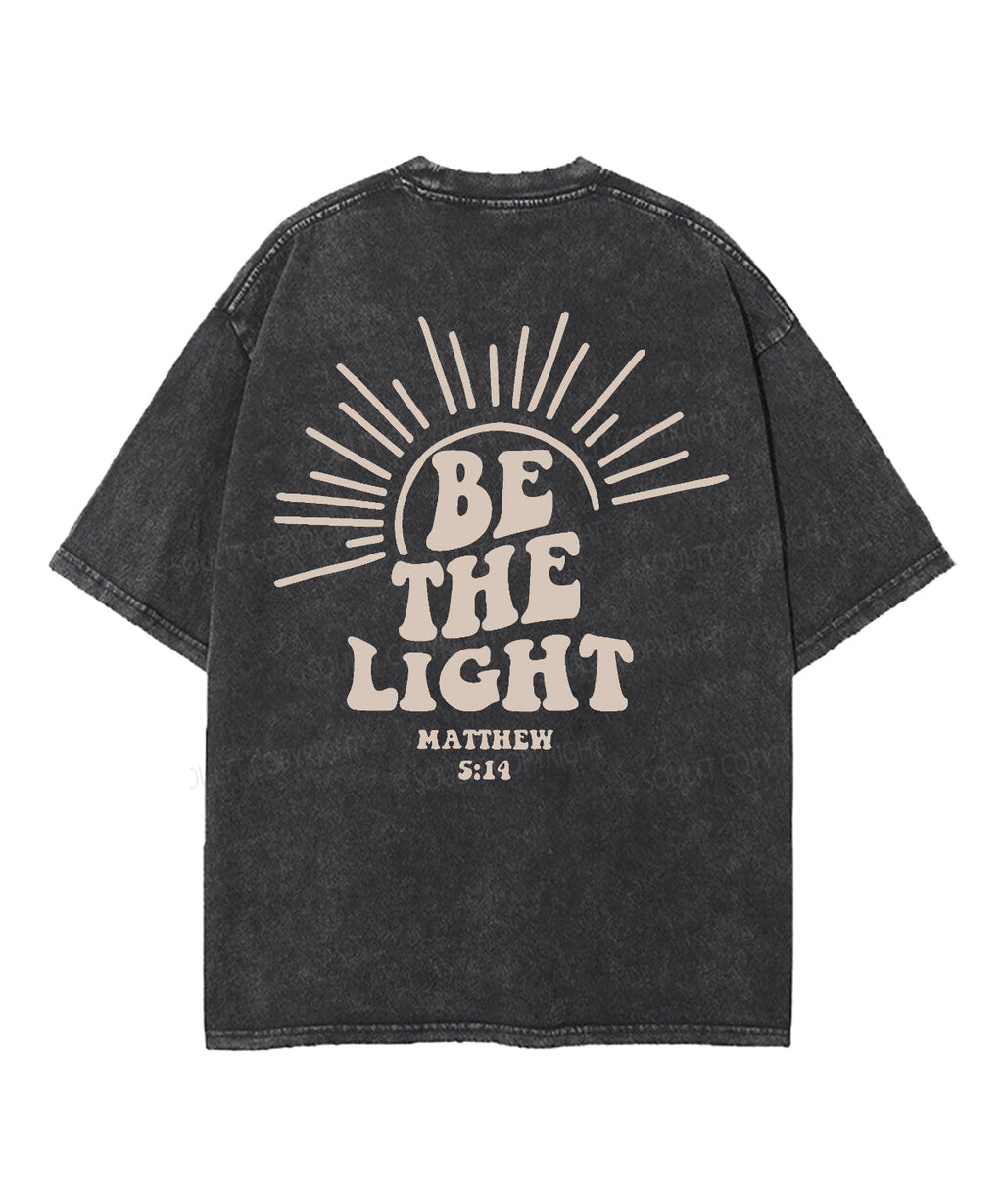 Be The Light Double Sided Washed Christian T-shirt Hoodie, Sweatshirt | CiraTrend.com (Image 3)