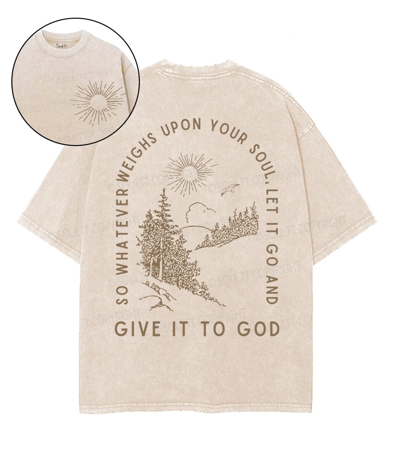 Give It To God Double Sided Unisex Washed Christian T-shirt Style001 Hoodie, Sweatshirt | CiraTrend.com (Image 1)