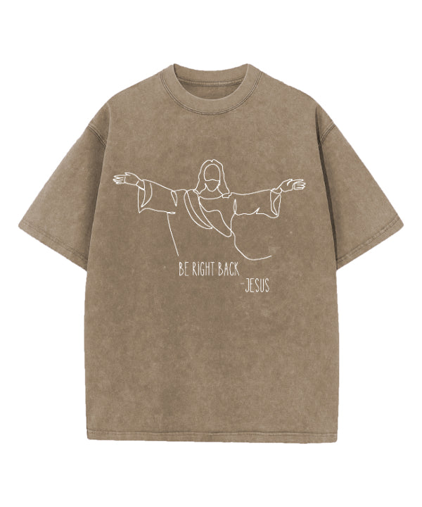 Be Right Back Washed Christian T-shirt Hoodie, Sweatshirt | CiraTrend.com (Image 5)